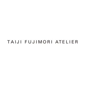 TAIJI FUJIMORI ATELIER