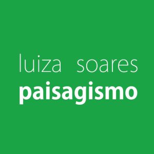 Luiza Soares?Paisagismo